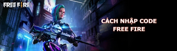 Chia sẻ chi tiết cách nhập code Free Fire đơn giản nhất