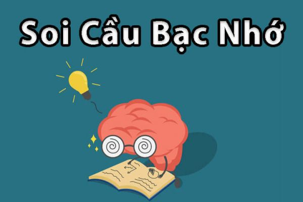 Soi cầu bạc nhớ là gì? Cách soi cầu bạc nhớ chuẩn xác nhất